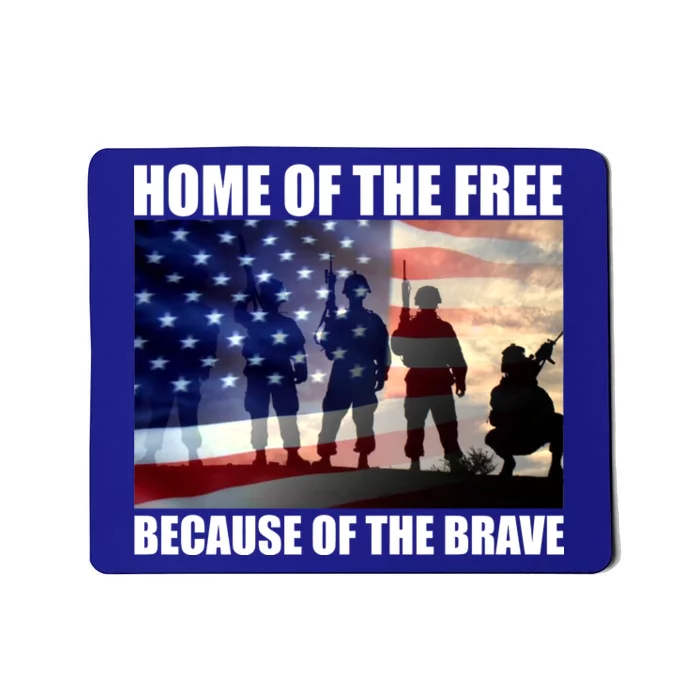 Home Of The Free Because Of The Brave Mousepad