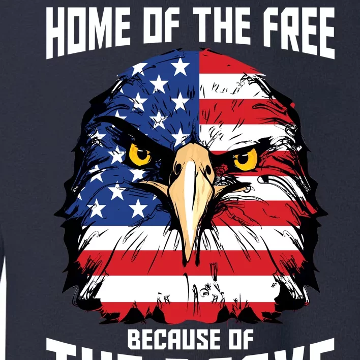 Home Of The Free Because Of The Brave Bald Eagle Toddler Sweatshirt