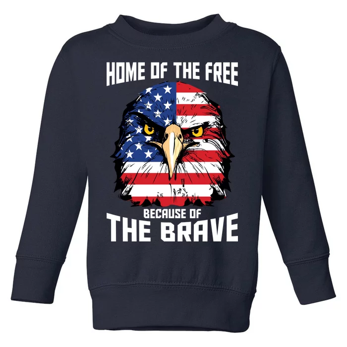 Home Of The Free Because Of The Brave Bald Eagle Toddler Sweatshirt