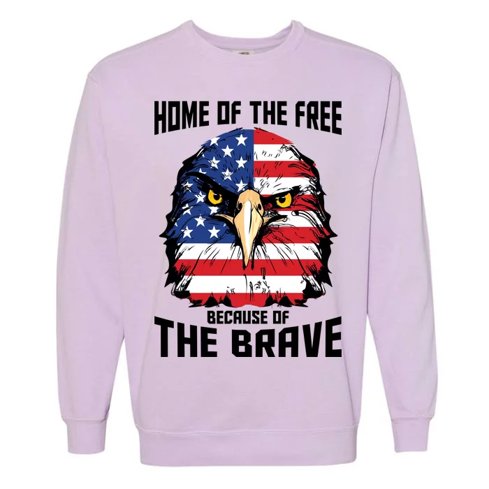 Home Of The Free Because Of The Brave Bald Eagle Garment-Dyed Sweatshirt