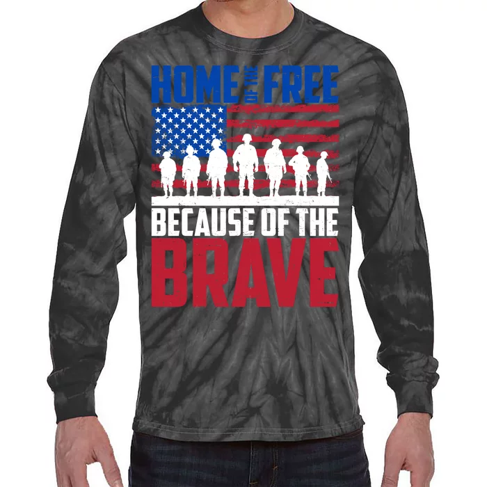 Home Of The Free Because Of The Brave Memorial Day Tie-Dye Long Sleeve Shirt