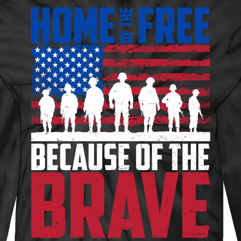 Home Of The Free Because Of The Brave Memorial Day Tie-Dye Long Sleeve Shirt