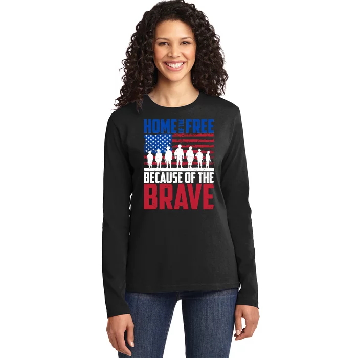 Home Of The Free Because Of The Brave Memorial Day Ladies Long Sleeve Shirt