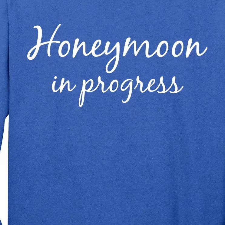 Honeymoon In Progress Tall Long Sleeve T-Shirt