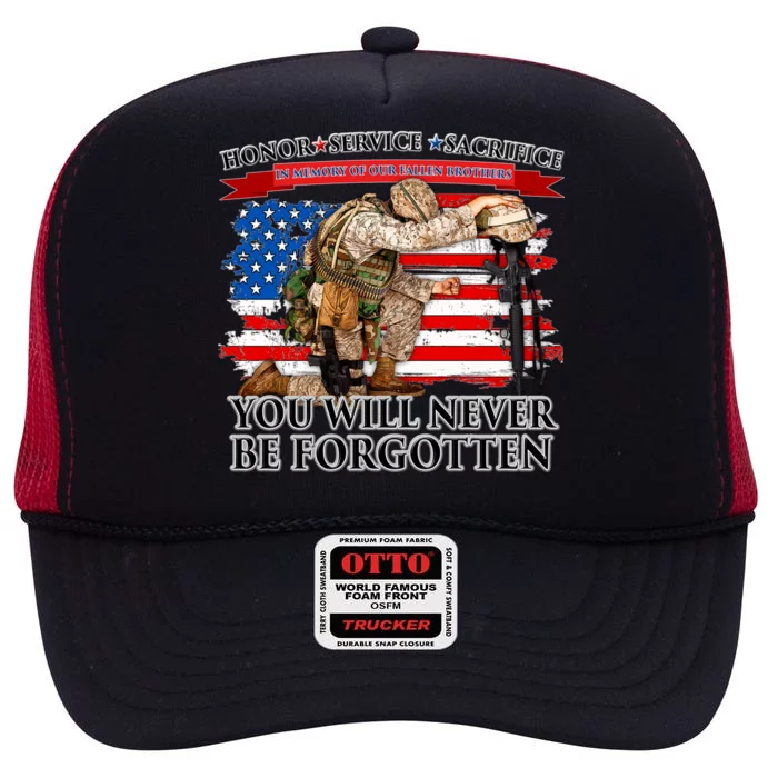 Honor Service Sacrifice You Will Never Be Forgotten High Crown Mesh Trucker Hat