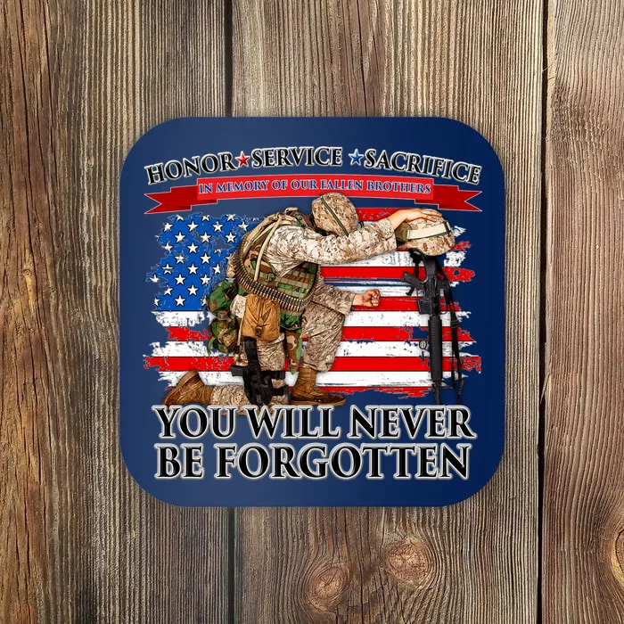 Honor Service Sacrifice You Will Never Be Forgotten Coaster