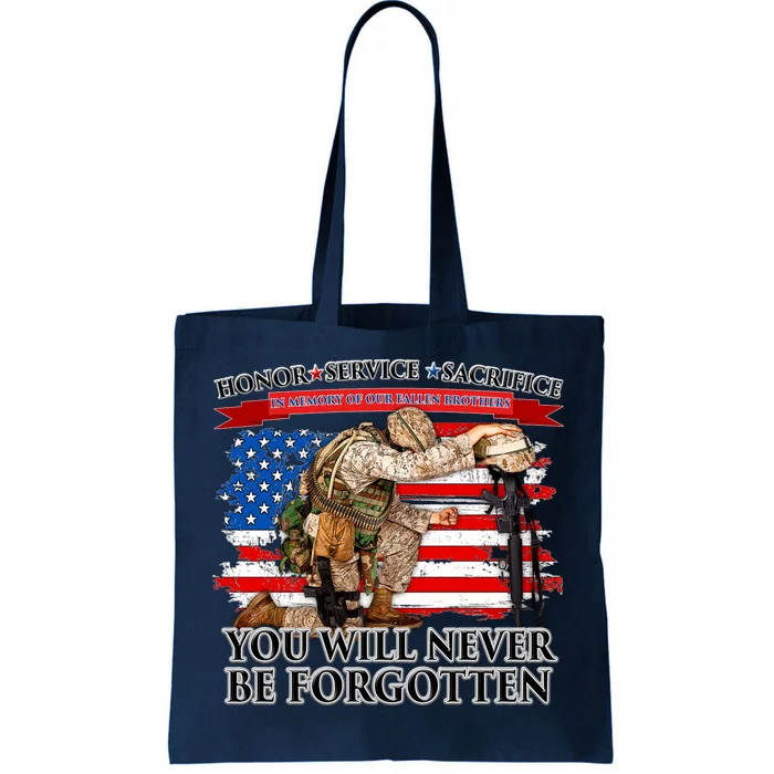 Honor Service Sacrifice You Will Never Be Forgotten Tote Bag