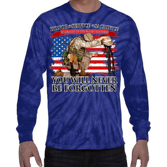 Honor Service Sacrifice You Will Never Be Forgotten Tie-Dye Long Sleeve Shirt