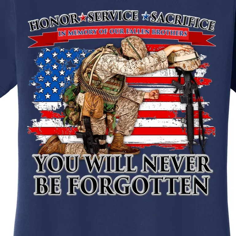 Honor Service Sacrifice You Will Never Be Forgotten Women's T-Shirt