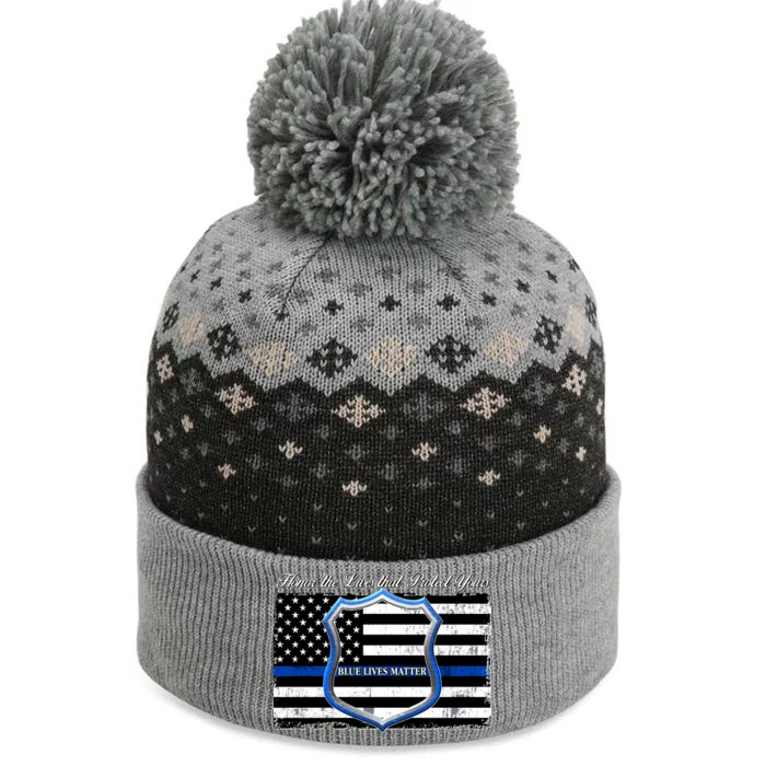 Honor The Lives That Protect Yours Blue Lives Matter The Baniff Cuffed Pom Beanie