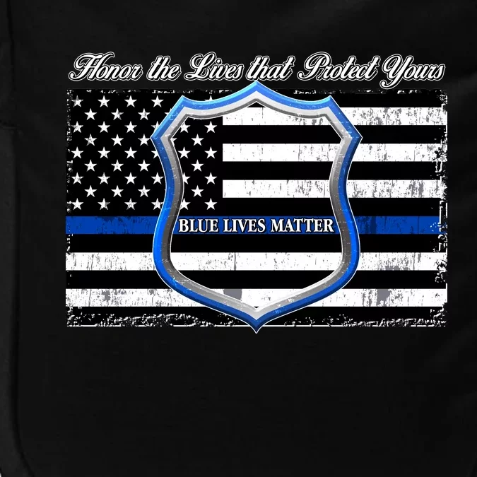 Honor The Lives That Protect Yours Blue Lives Matter Impact Tech Backpack