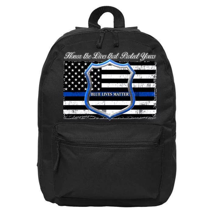 Honor The Lives That Protect Yours Blue Lives Matter 16 in Basic Backpack