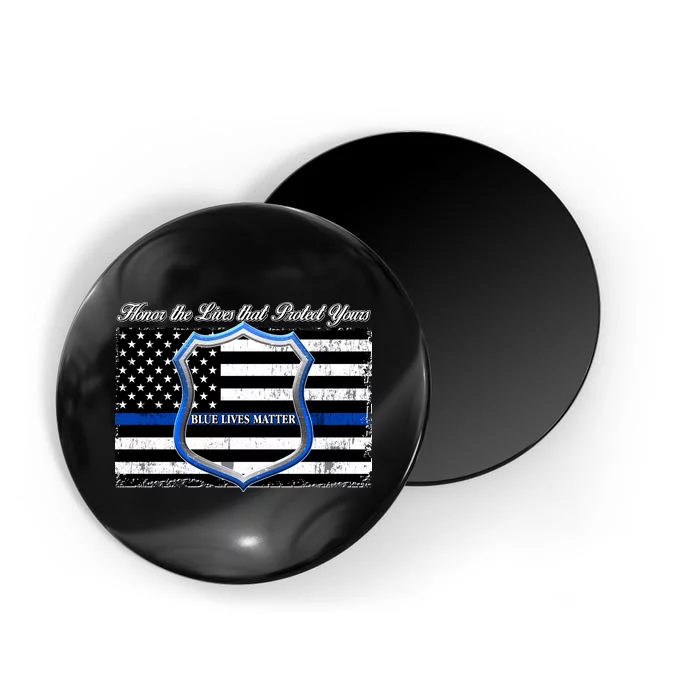 Honor The Lives That Protect Yours Blue Lives Matter Magnet