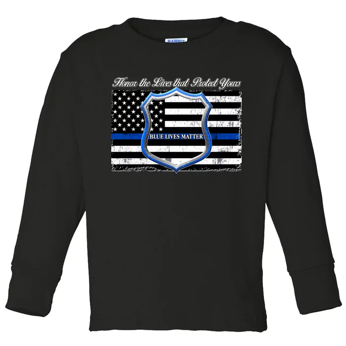 Honor The Lives That Protect Yours Blue Lives Matter Toddler Long Sleeve Shirt