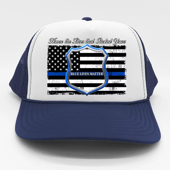 Honor The Lives That Protect Yours Blue Lives Matter Trucker Hat