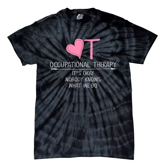 Heart OT Occupational Therapy Funny Therapist Assistant Tie-Dye T-Shirt