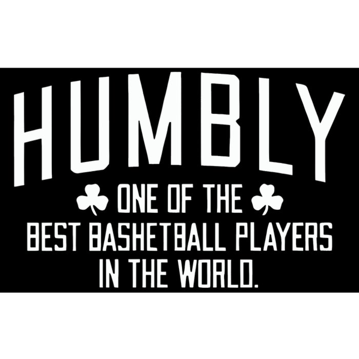 Humbly One Of The Best Basketball Players In The World Bumper Sticker