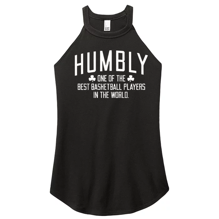 Humbly One Of The Best Basketball Players In The World Women’s Perfect Tri Rocker Tank