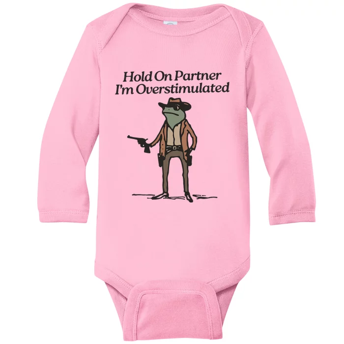 Hold On Partner IM Overstimulated Cowboy Frog Baby Long Sleeve Bodysuit