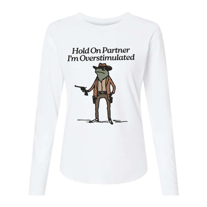 Hold On Partner IM Overstimulated Cowboy Frog Womens Cotton Relaxed Long Sleeve T-Shirt