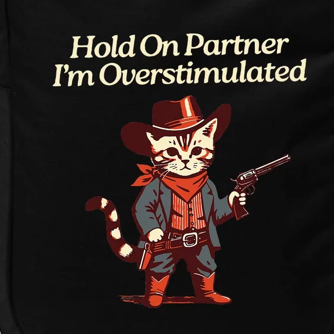 Hold On Partner IM Overstimulated Western Cat Cowboy Impact Tech Backpack