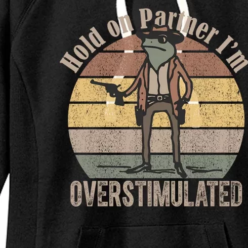 Hold On Partner Im Overstimulated Cowboy Frog Women's Fleece Hoodie