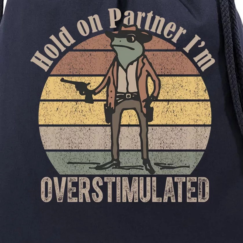 Hold On Partner Im Overstimulated Cowboy Frog Drawstring Bag