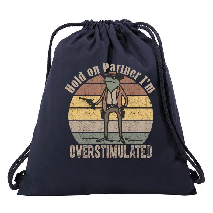 Hold On Partner Im Overstimulated Cowboy Frog Drawstring Bag