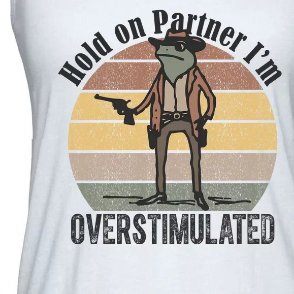 Hold On Partner Im Overstimulated Cowboy Frog Ladies Essential Flowy Tank