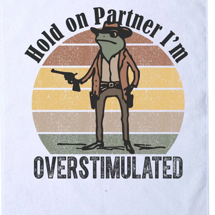 Hold On Partner Im Overstimulated Cowboy Frog Platinum Collection Golf Towel