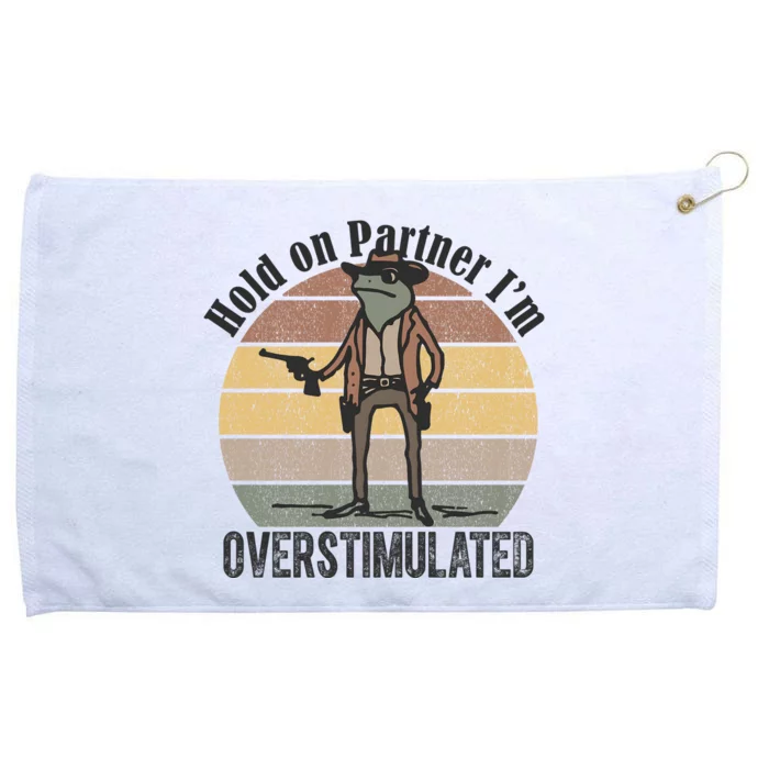 Hold On Partner Im Overstimulated Cowboy Frog Grommeted Golf Towel