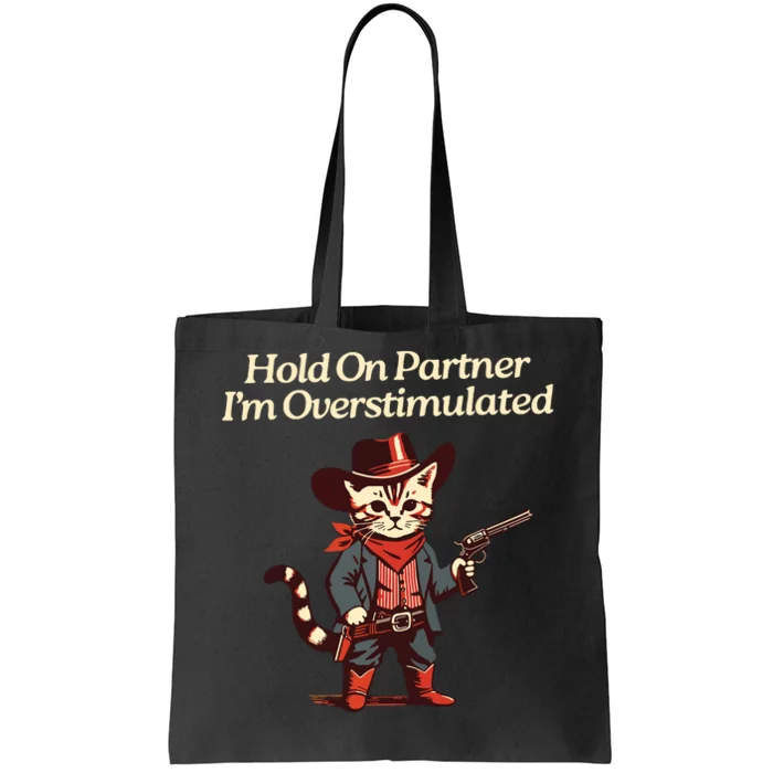 Hold On Partner Im Overstimulated Western Cat Cowboy Tote Bag