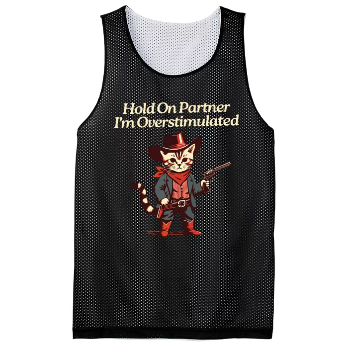 Hold On Partner Im Overstimulated Western Cat Cowboy Mesh Reversible Basketball Jersey Tank