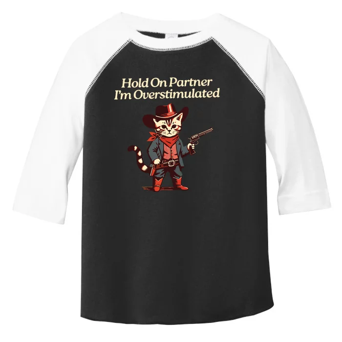 Hold On Partner Im Overstimulated Western Cat Cowboy Toddler Fine Jersey T-Shirt