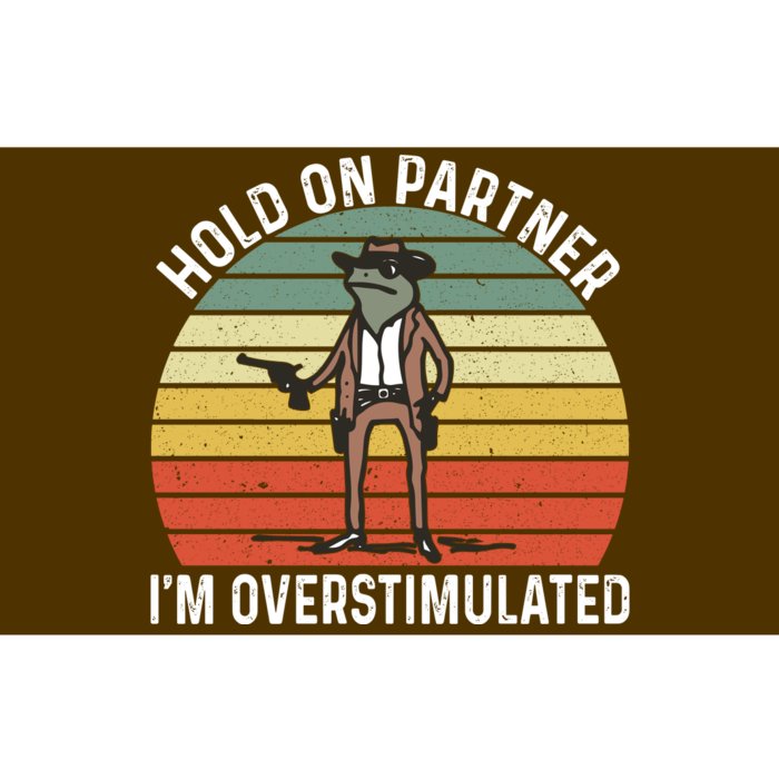 Hold On Partner IM Overstimulated Cowboy Frog Vintage Bumper Sticker