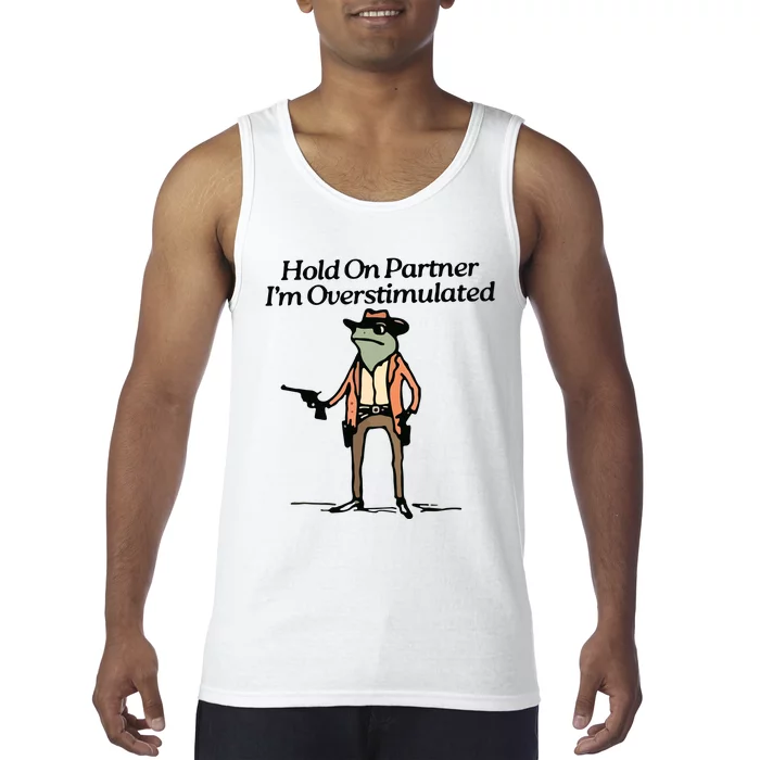 Hold On Partner IM Overstimulated Cowboy Frog Vintage Tank Top