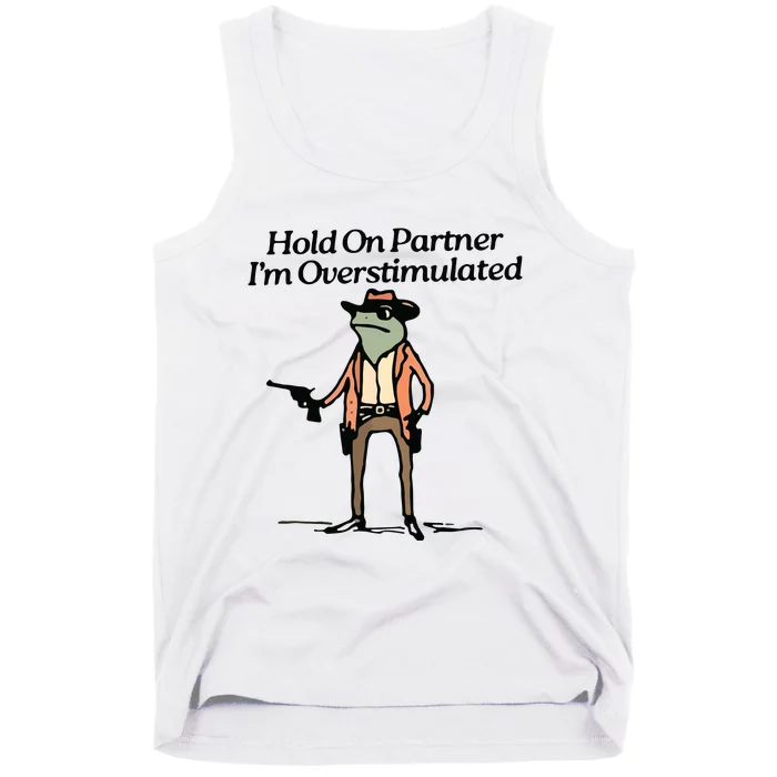 Hold On Partner IM Overstimulated Cowboy Frog Vintage Tank Top