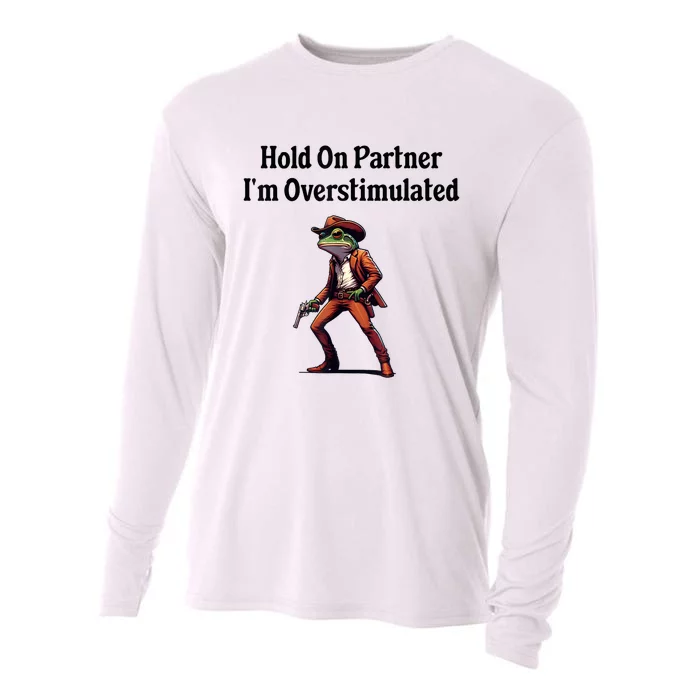 Hold On Partner IM Overstimulated Cowboy Frog Vintage Cooling Performance Long Sleeve Crew