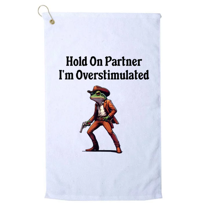 Hold On Partner IM Overstimulated Cowboy Frog Vintage Platinum Collection Golf Towel