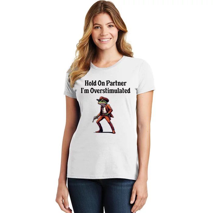 Hold On Partner IM Overstimulated Cowboy Frog Vintage Women's T-Shirt