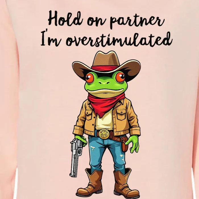 Hold On Partner IM Overstimulated Cow Frog Womens California Wash Sweatshirt