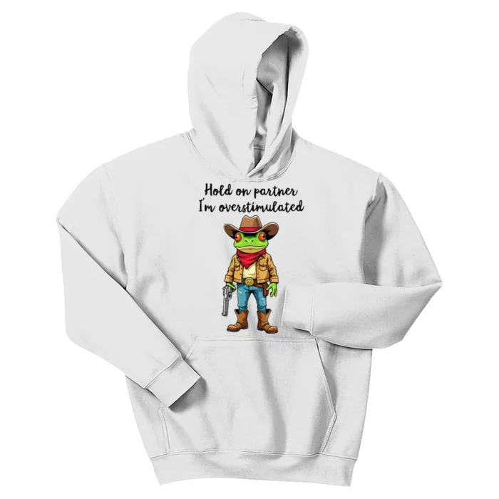 Hold On Partner IM Overstimulated Cow Frog Kids Hoodie