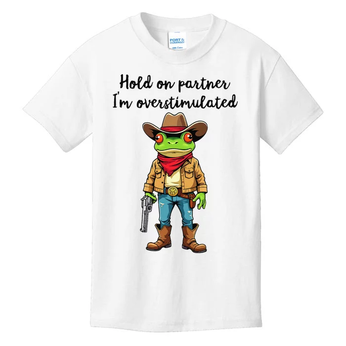 Hold On Partner IM Overstimulated Cow Frog Kids T-Shirt