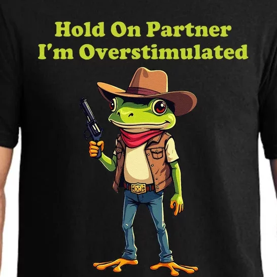 Hold On Partner IM Overstimulated Cow Frog Pajama Set