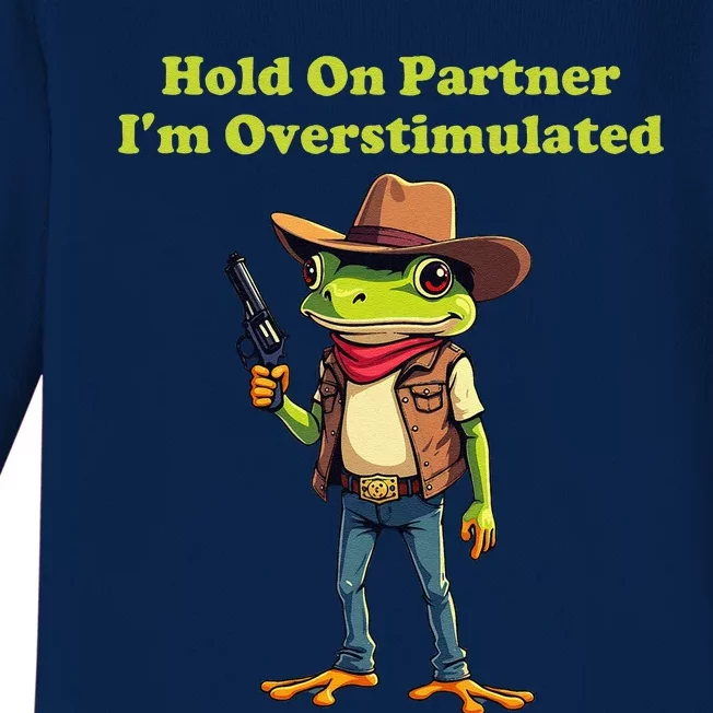 Hold On Partner IM Overstimulated Cow Frog Baby Long Sleeve Bodysuit