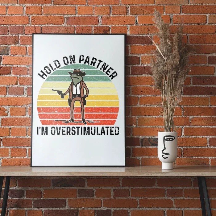 Hold On Partner IM Overstimulated Cowboy Frog Vintage Poster