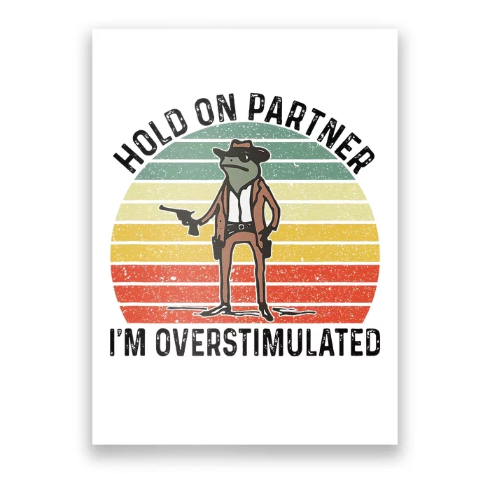 Hold On Partner IM Overstimulated Cowboy Frog Vintage Poster