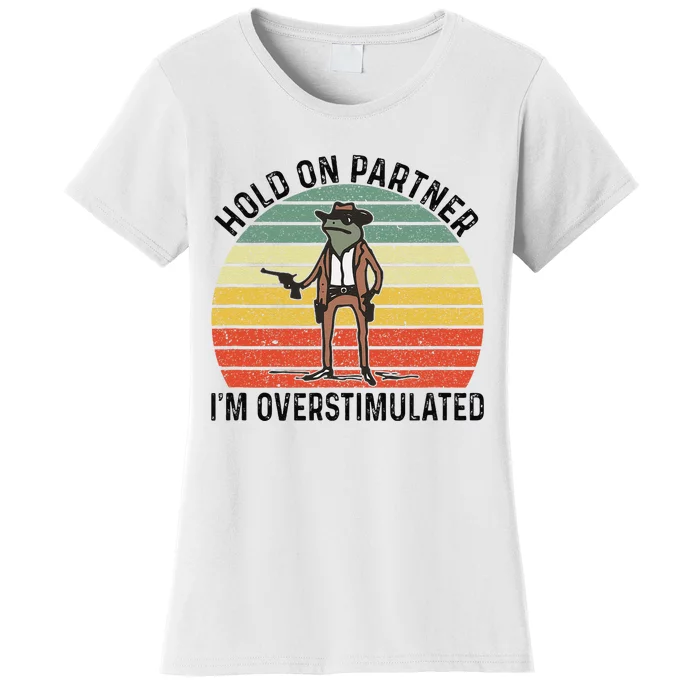 Hold On Partner IM Overstimulated Cowboy Frog Vintage Women's T-Shirt