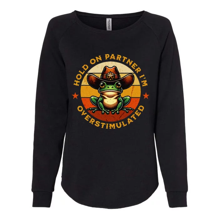 Hold On Partner IM Overstimulated Western Froggy Sheriff Womens California Wash Sweatshirt