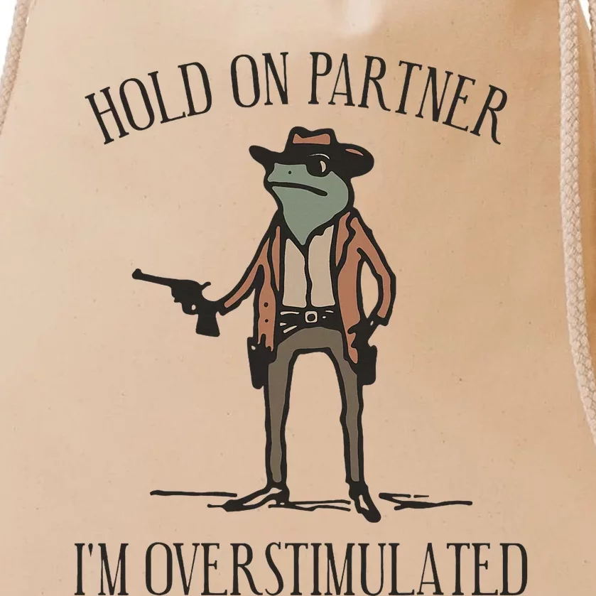 Hold On Partner IM Overstimulated Cow Frog Drawstring Bag